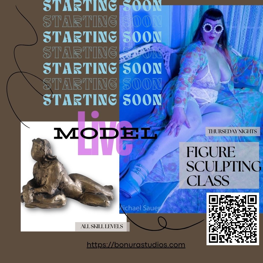 Live Model Figure Sculpting Class (Tuesday 7-9pm or Thursdays 1-3pm)