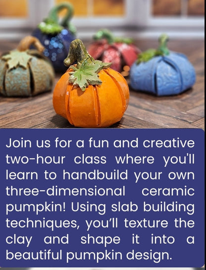 10/04/26 Handbuilt Ceramic Pumpkin Class